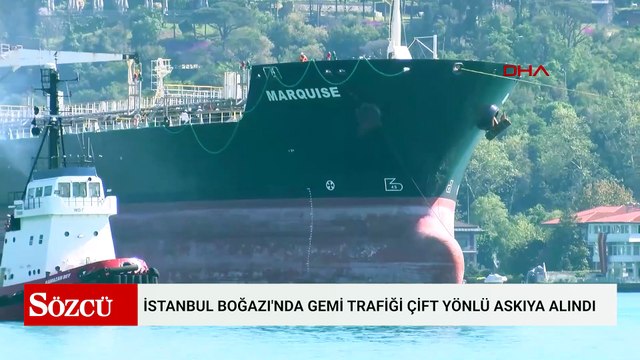 İstanbul Boğazı'nda gemi trafiği çift yönlü askıya alındı