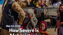 How Severe Is Afghanistan’s Crisis?