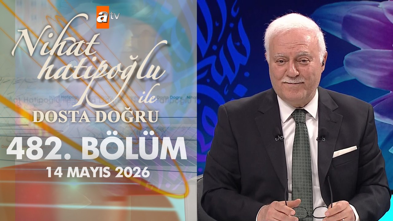 Nihat Hatipoğlu ile Dosta Doğru 482. Bölüm | 14 Mayıs 2026