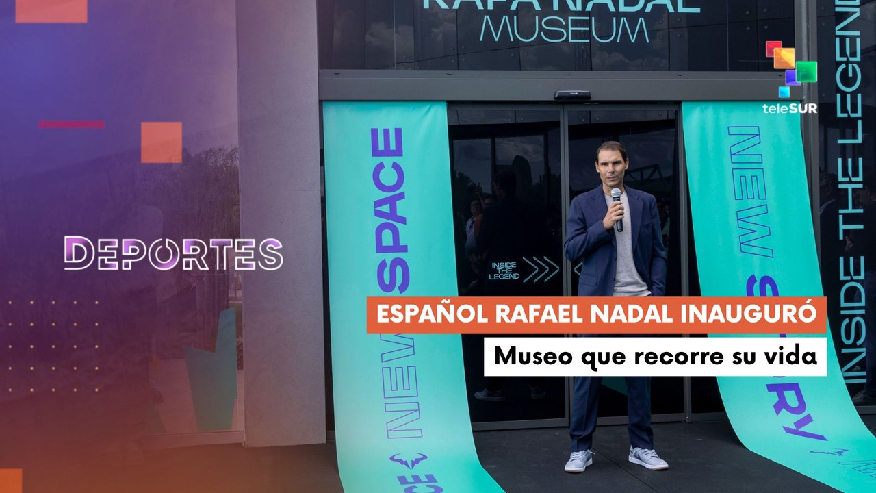 Te lo cuento deportes | Español Rafael Nadal inauguró museo que recorre su vida