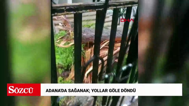 Adana'da sağanak; yollar göle döndü