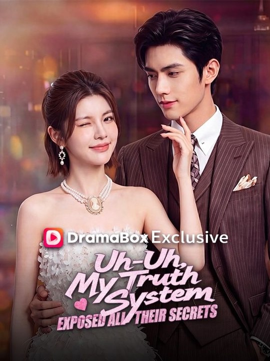 UhUh, My Truth System Exposed All Their Secrets - Full Chinese Drama