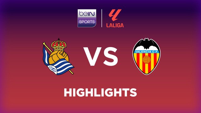 Real Sociedad vs. Valencia CF - Game Highlights