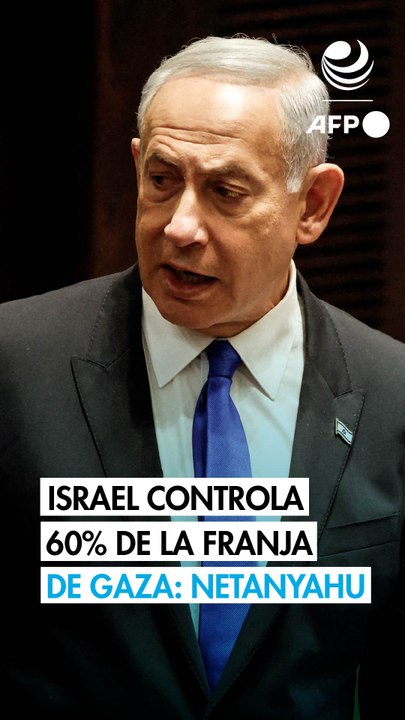 Netanyahu dice que Israel controla 60% de la Franja de Gaza