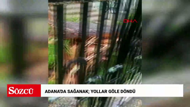 Adana'da sağanak; yollar göle döndü