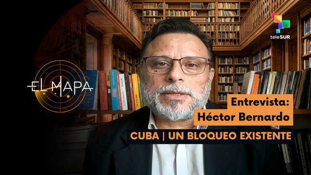 El Mapa | Héctor Bernardo | Cuba | Un Bloqueo Existente 15-05-2026