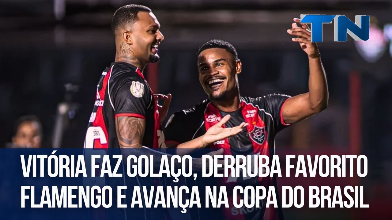 Giro Esportivo | Vitória faz golaço, derruba favorito Flamengo e avança na Copa do Brasil