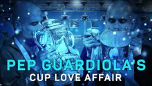 Pep Guardiola’s Cup Love Affair