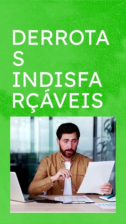 Vídeo - DERROTAS INDISFARÇÁVEIS