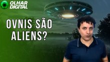 Olhar Espacial: Por que a maioria dos cientistas não acredita que OVNIs sejam alienígenas?