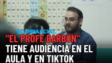 "El Profe Barbón" tiene audiencia en el aula y en TikTok
