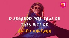 O SEGREDO POR TRÁS DE 3 HITS DE ALCEU VALENÇA