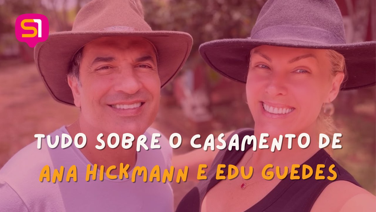 COMO VAI SER O CASAMENTO DE ANA HICKMAN E EDU GUEDES?