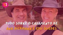 COMO VAI SER O CASAMENTO DE ANA HICKMAN E EDU GUEDES?