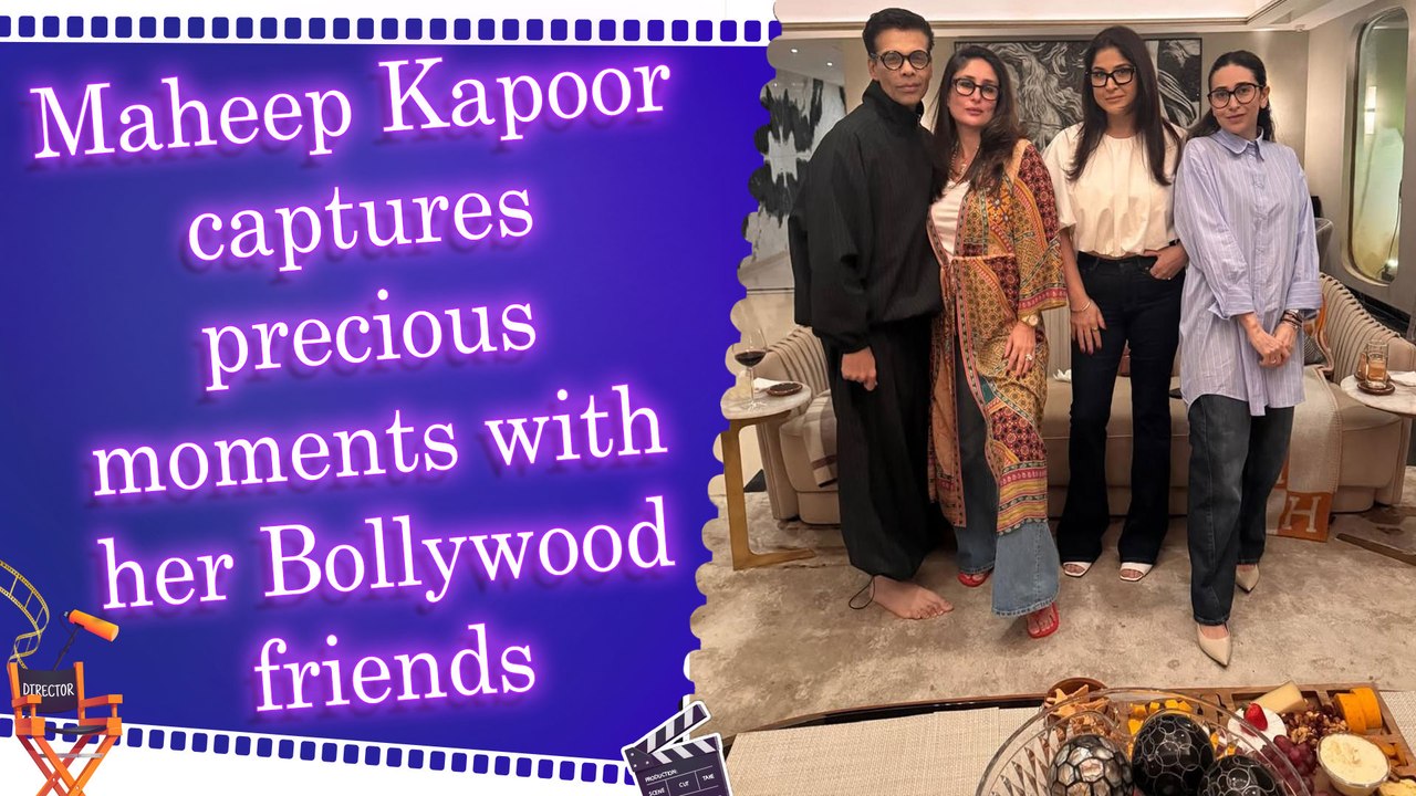 Maheep Kapoor shares heartwarming reunion with Kareena Kapoor Khan, Karisma Kapoor and Karan Johar