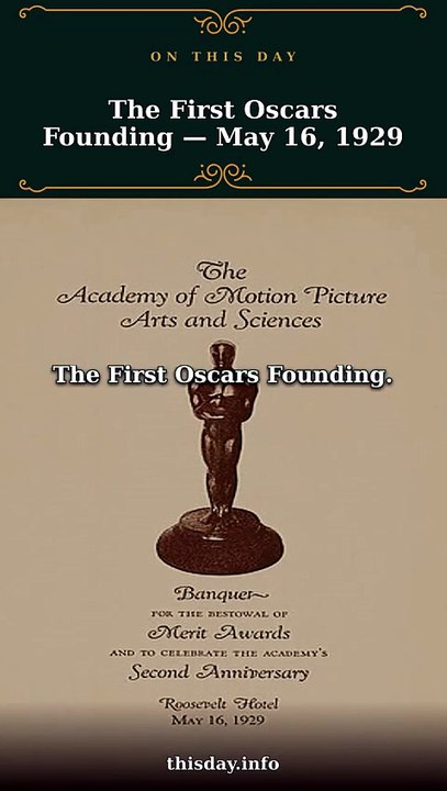 The First Oscars Founding: May 16, 1929
