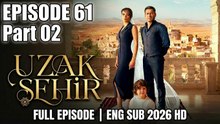 Uzak Sehir Episode 61 Part 2 - Full Episode | English Subtitles 2026 HD