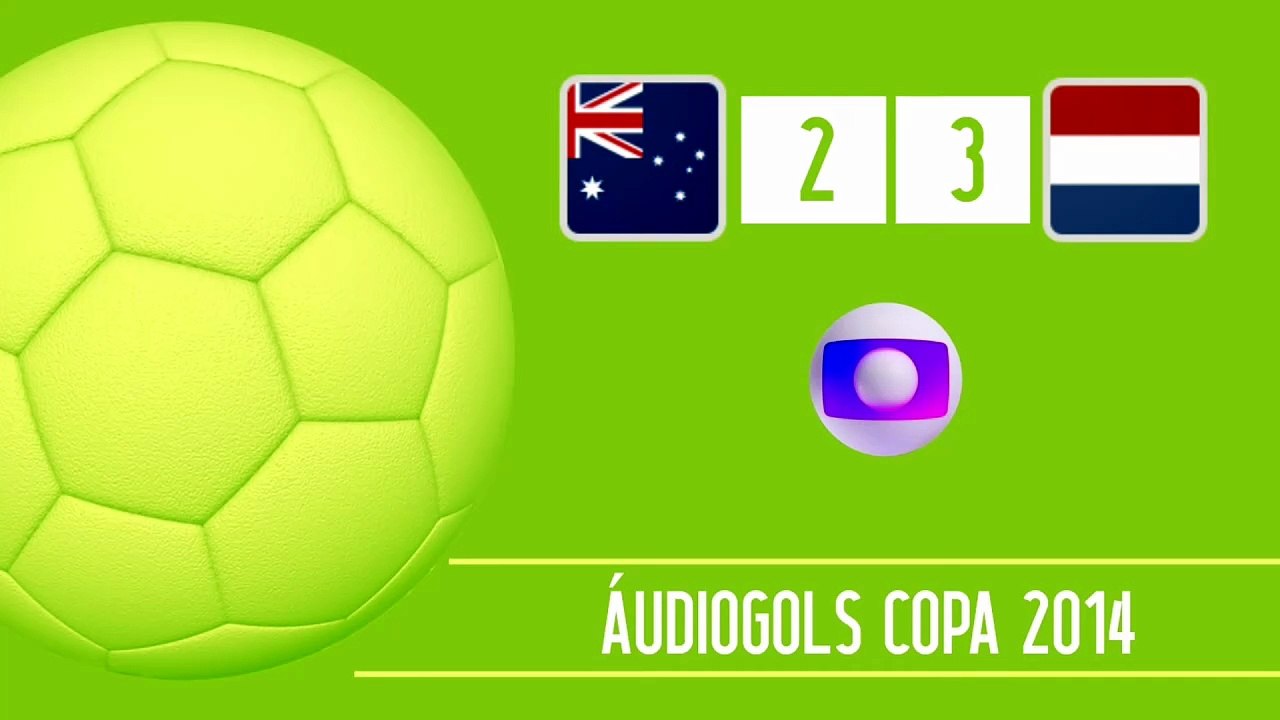 Áudiogols | Austrália 2x3 Holanda (Globo 2014)