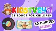 23 Fun Songs For Children 🎶🥳 40 Minutes Happy Kids Music - KidsTV 24/7