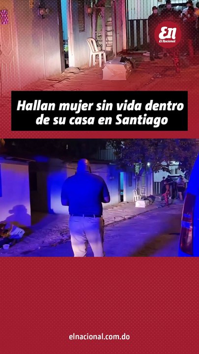 Hallan mujer sin vida dentro de su casa en Santiago