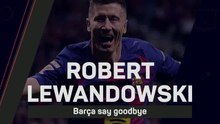 Robert Lewandowski – Barca say goodbye