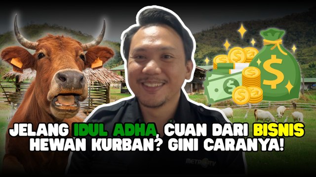 ​Jelang Iduladha, Begini Cara Cuan dari Bisnis Hewan Kurban-Edukasi Ekonomi