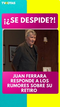 ¿Se retira? Juan Ferrera responde a los rumores sobre el fin de su carrera en los escenarios