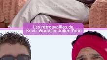 Les retrouvailles de Kévin Guedj et Julien Tanti 👀