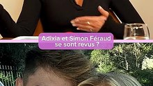 Adixia et Simon Féraud se sont revus  😏