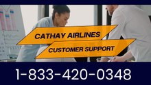 Cathay Pacific Airways® Customer Service Number Full Help Tutorial
