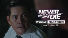 Never Say Die: Weekly Marathon | May 11 - May 15, 2026
