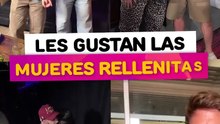 Famosos que les gustan las mujeres rellenitas