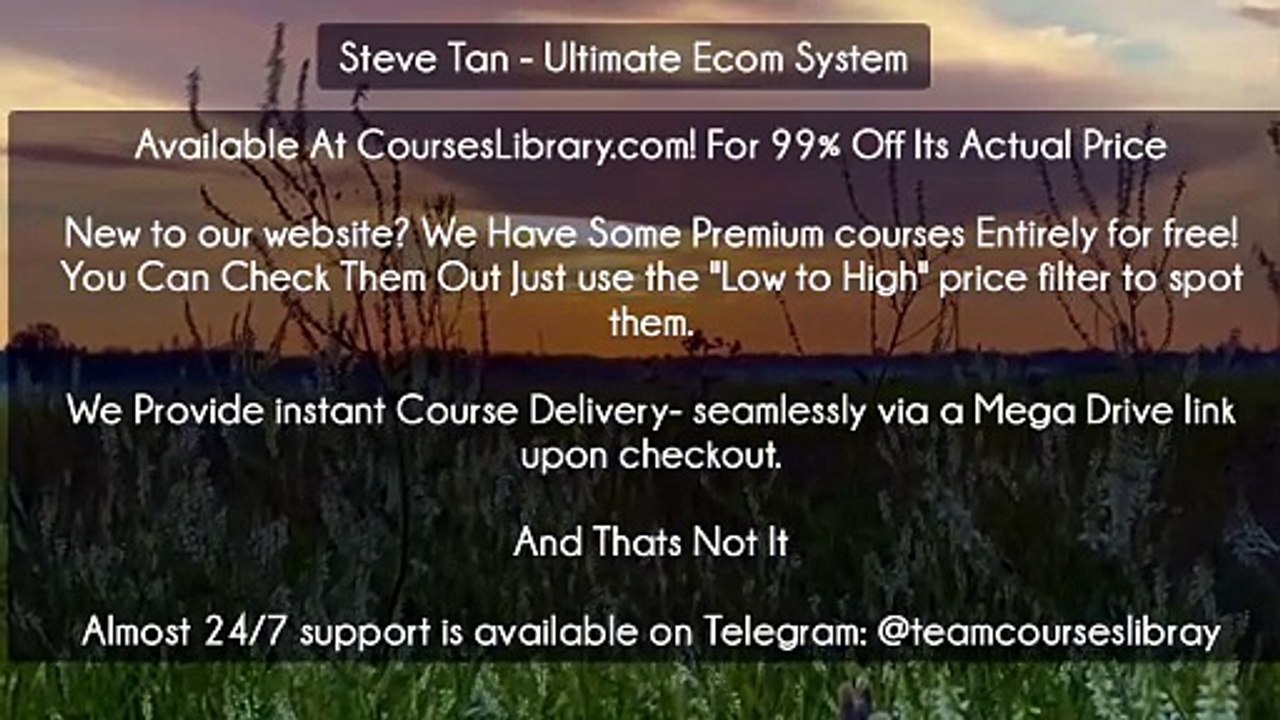 (Courseslibrary.com)Steve Tan - Ultimate Ecom System