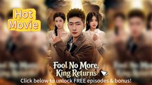 📼 Fool No More, King Returns EngSub Episodes