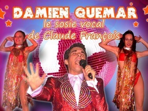 sosie Claude François Damien Quémar et ses danseuses