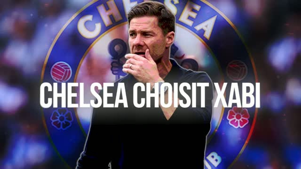 Chelsea - Xabi Alonso, l’entraîneur déjà adoubé