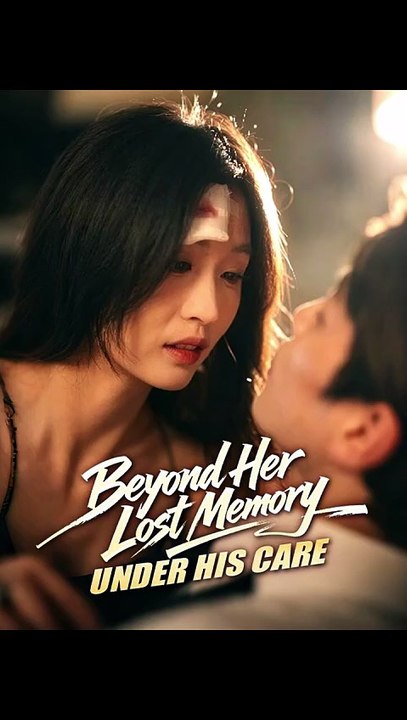 Beyond Her Lost Memory, Under His Care- Full #SH