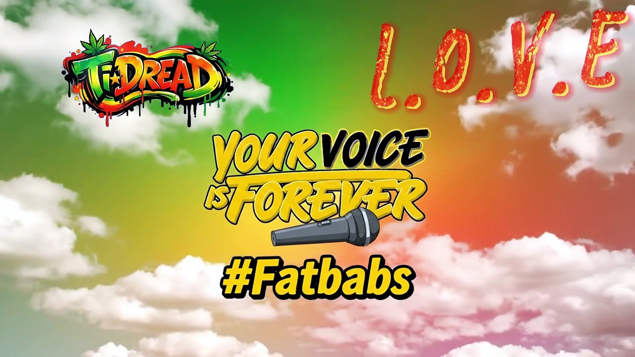 L.O.V.E (Your Voice Is Forever /Fatbabs Riddim)by TiDREAD