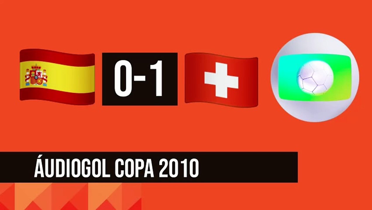 Áudiogol | Espanha 0x1 Suíça (Globo 2010)