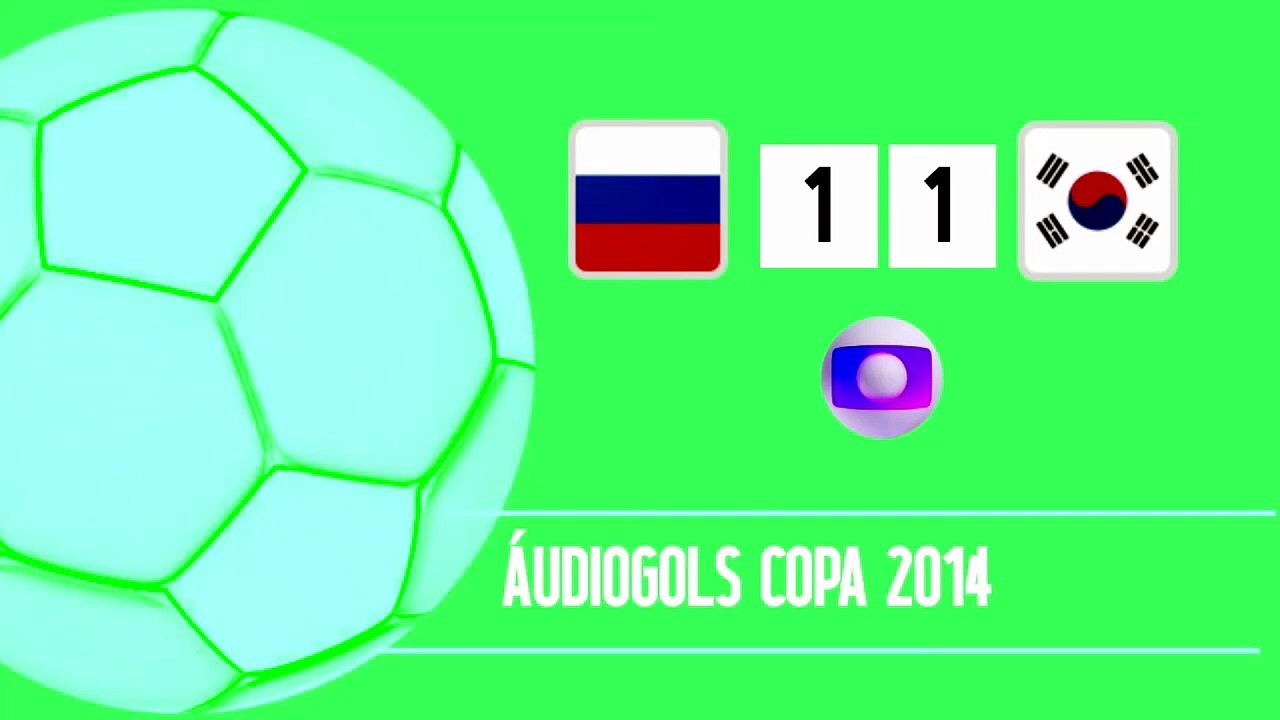 Áudiogols | Rússia 1x1 Coreia do Sul (Globo 2014)