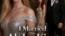 I Married the Alpha King He Feared Most (2026) - Full Movie