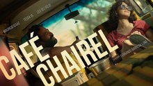 Café Chairel | Tráiler oficial