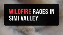Wildfire rages in Simi Valley