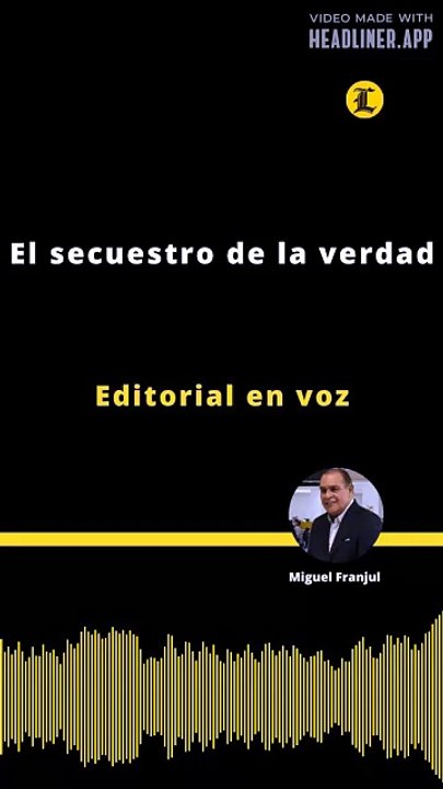 Editorial | El secuestro de la verdad