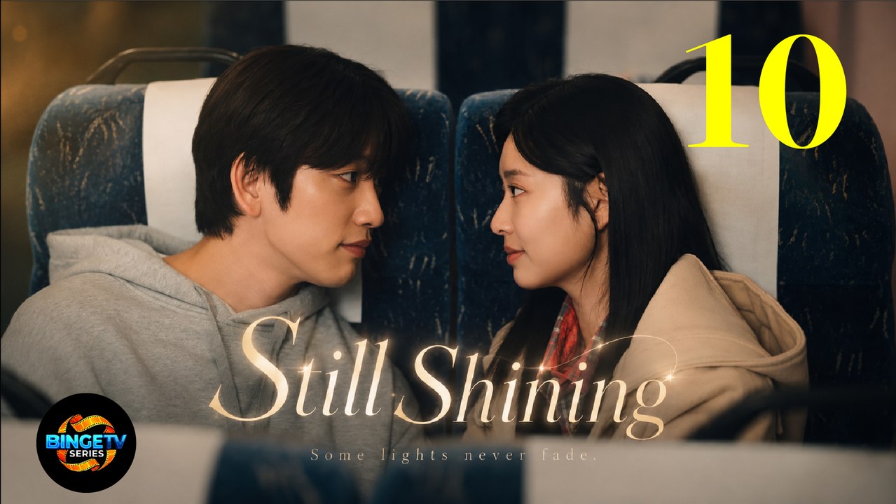 ✨ St!ll Sh!ning | EP 10 FULL HD | ENG SUB | BINGE TV SERIES