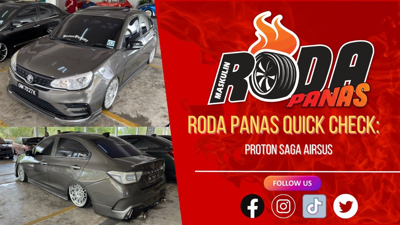 RODA PANAS QUICK CHECK : PROTON SAGA AIRSUS