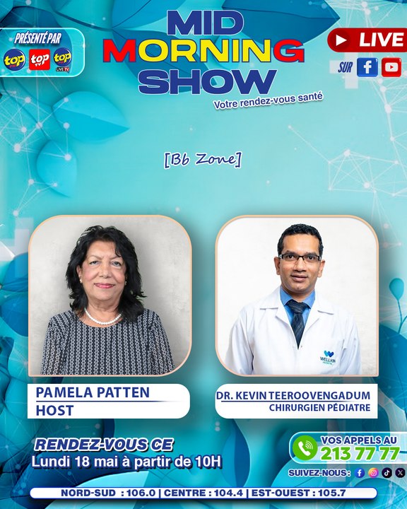MID MORNING SHOW [ Bb Zone ] Pamela Patten reçoit Dr. Kevin Teeroovengadum, Chirurgien Pédiatre
