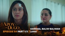 Apoy Sa Dugo: Vanessa’s mental breakdown is just an act! (Episode 54 - Part 1/3)