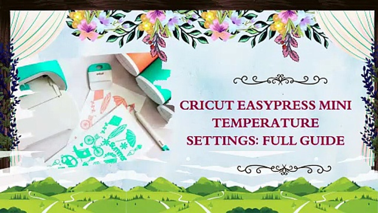 Cricut EasyPress Mini Temperature Settings Full Guide