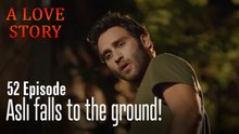Aslı falls to the ground!-Episode 52